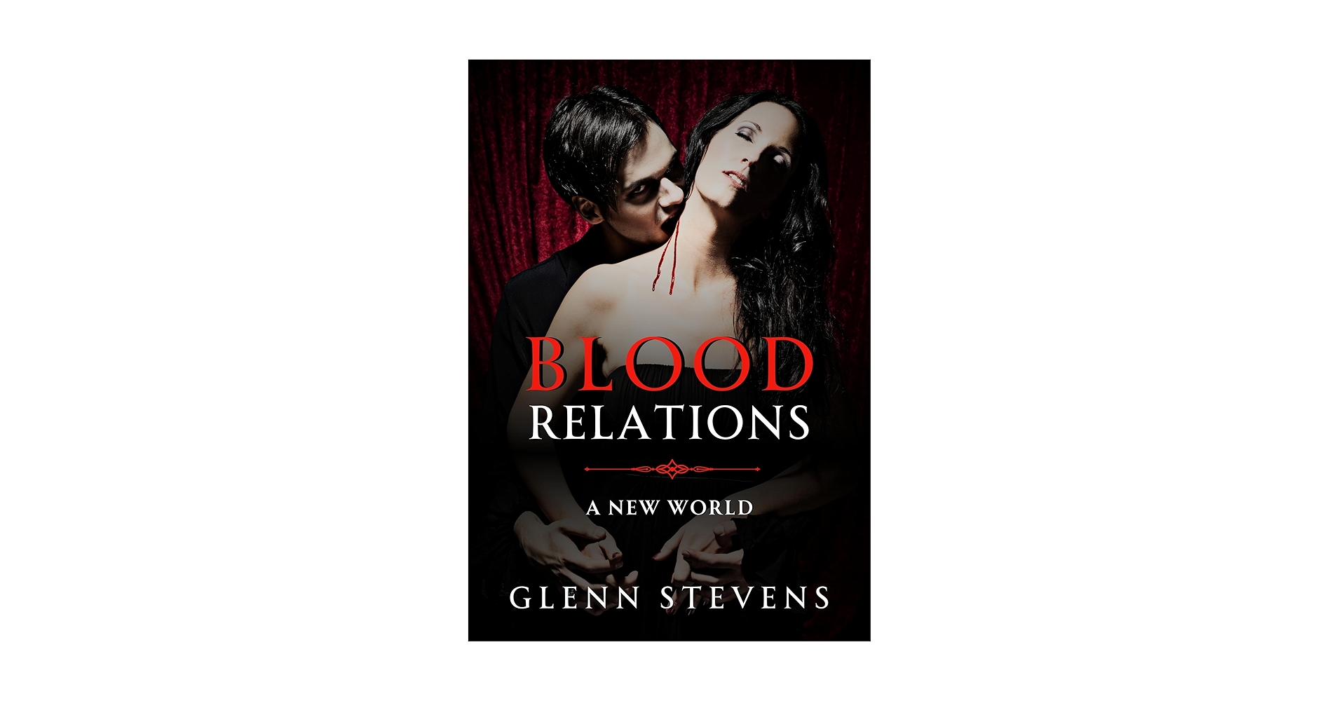 GlennStevensF's tweet card. Blood Relations: A New World