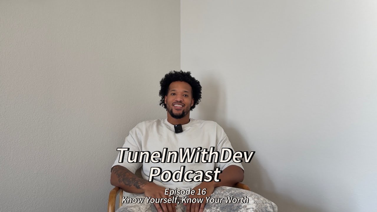 TuneInWithDev's tweet card. Episode 16 | Know Yourself, Know Your Worth