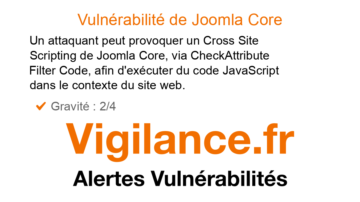 vigilance_fr's tweet card. Un attaquant peut provoquer un Cross Site Scripting de Joomla Core, via CheckAttribute Filter Code, afin d'exécuter du code JavaScript dans le contexte du site web, identifié par CVE-2025-54476.