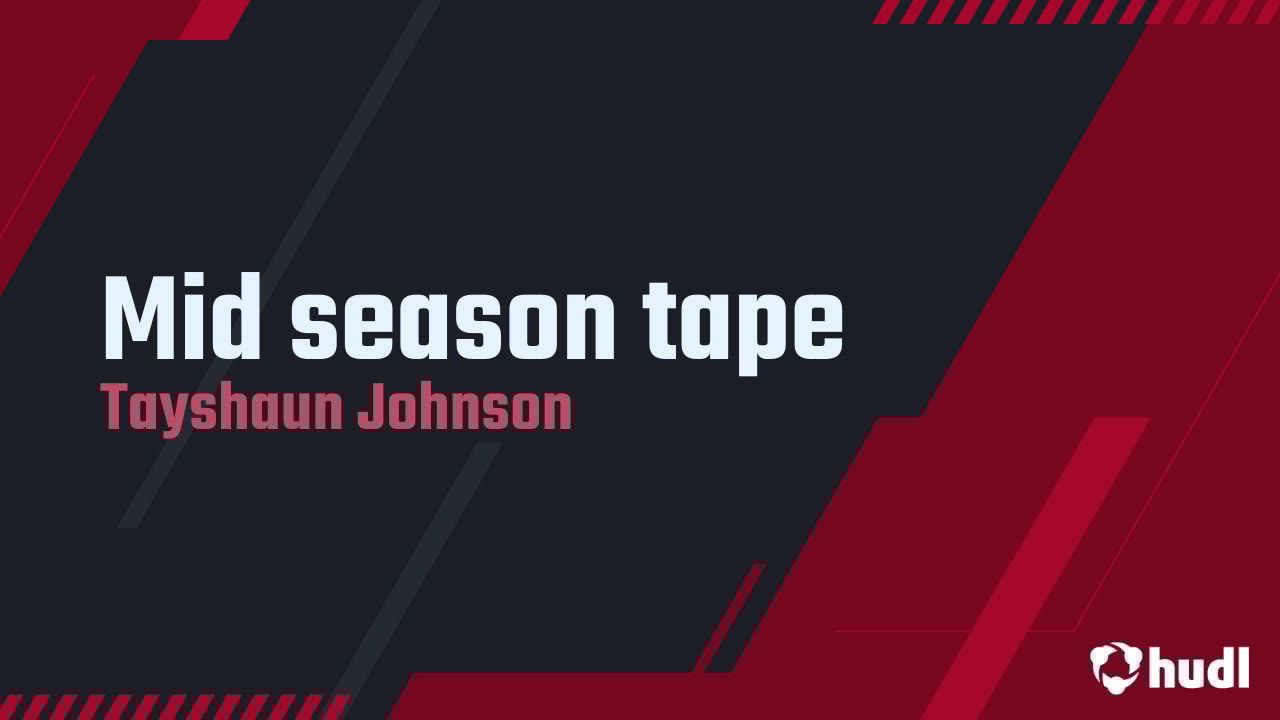1Tay_johnson10's tweet card. Mid season tape