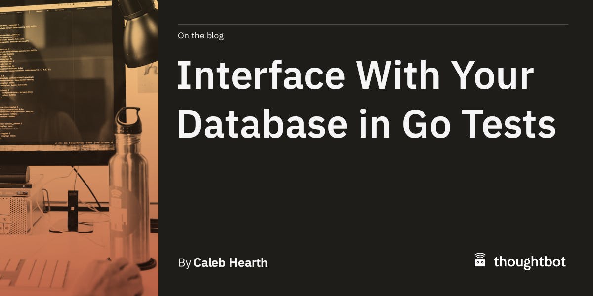 thoughtbot's tweet card. Go’s interface provides a way to abstract away things like your database for testing.