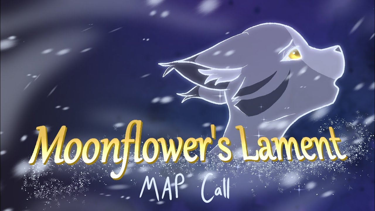 ludicrouslunatc's tweet card. Moonflower's Lament: Warriors Storyboarded MAP Call (BACKUPS OPEN)