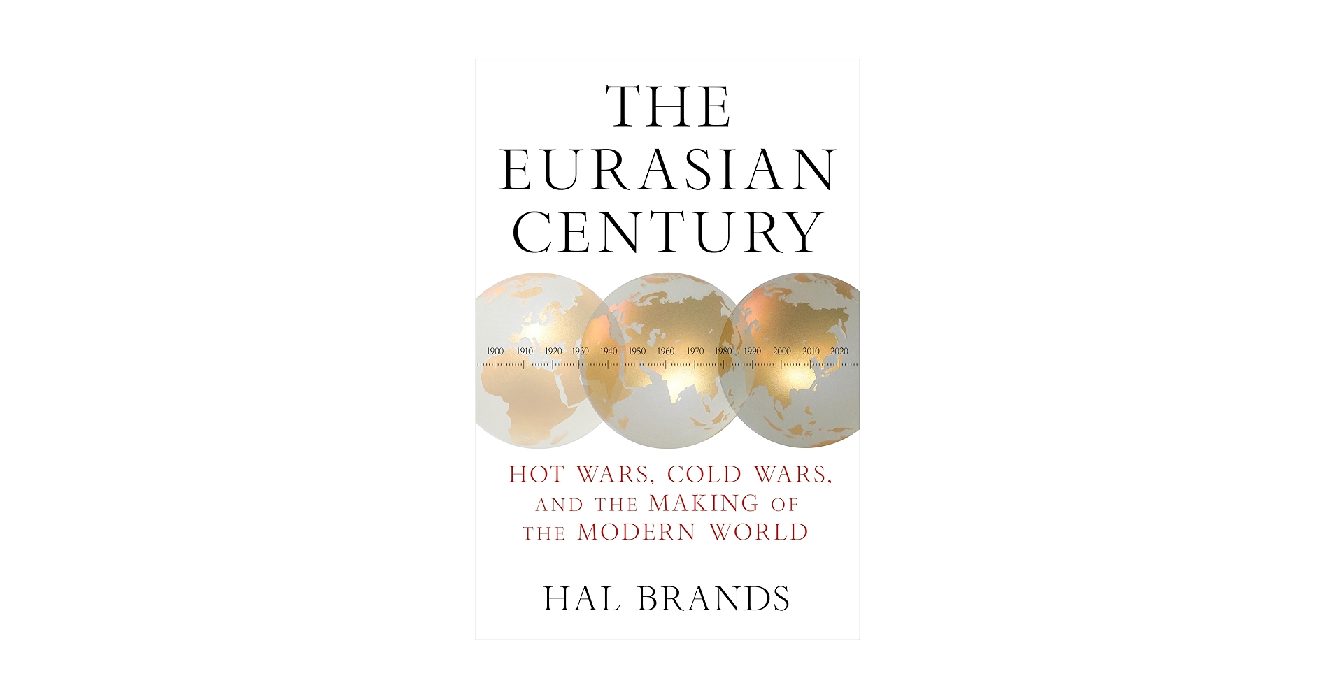 HalBrands's tweet card. The Eurasian Century: Hot Wars, Cold Wars, and the Making of the Modern World