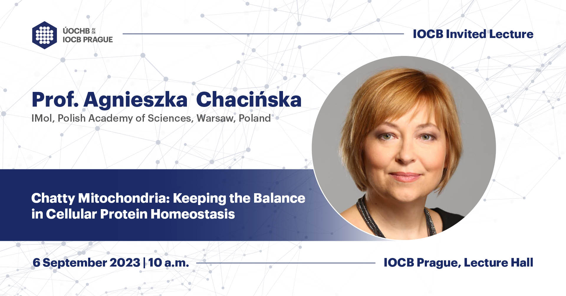 IOCBPrague's tweet card. Prof. Agnieszka Chacińska (IMol, Polish Academy of Sciences, Warsaw, Poland) Lecture: Chatty Mitochondria: Keeping the Balance in Cellular Protein Homeostasis
