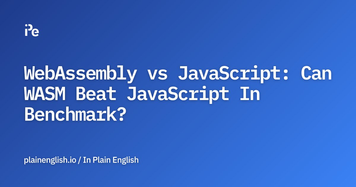 inPlainEngHQ's tweet card. Many people think WASM is lightning fast and will eliminate JavaScript eventually. However, there are a few points to consider.