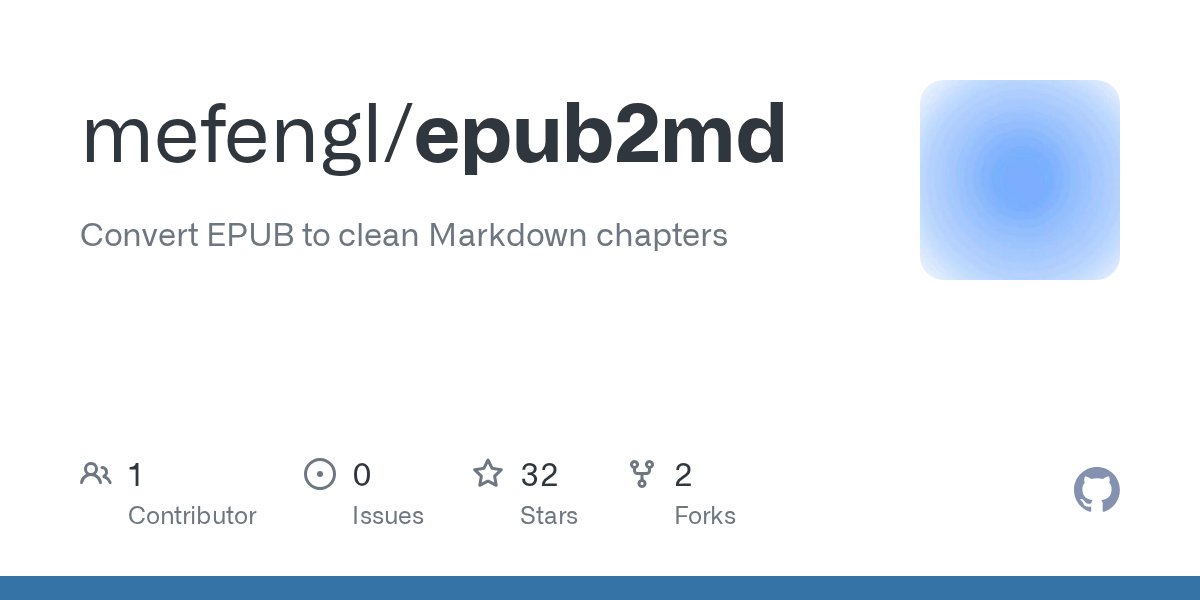 mefengl's tweet card. Convert EPUB to clean Markdown chapters. Contribute to mefengl/epub2md development by creating an account on GitHub.