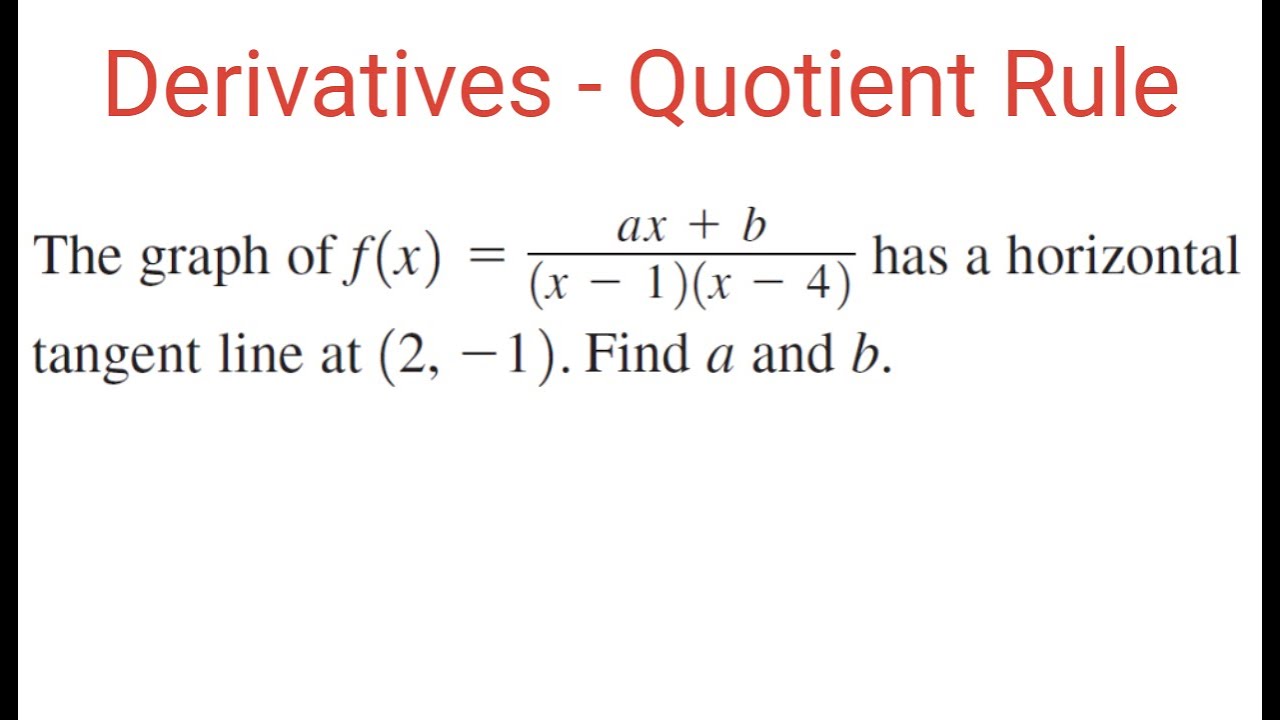 HomeworkHelp75's tweet card. QUOTIENT RULE: Find The Values Of 'a' & 'b' For f(x) = (ax + b)/(x -...