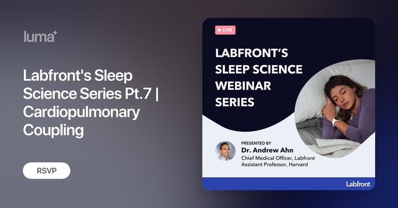 labfront1's tweet card. In this session, our Chief Medical and Science Officer, Dr. Andrew Ahn, will cover cardiopulmonary coupling. Labfront's Sleep Webinar Series Explore the…