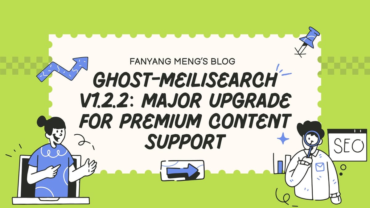 FanyangMeng's tweet card. Ghost-Meilisearch v1.2.2 brings premium content support to your Ghost blog searches. Now using Admin API integration, this update properly indexes members-only content with separate public/private...