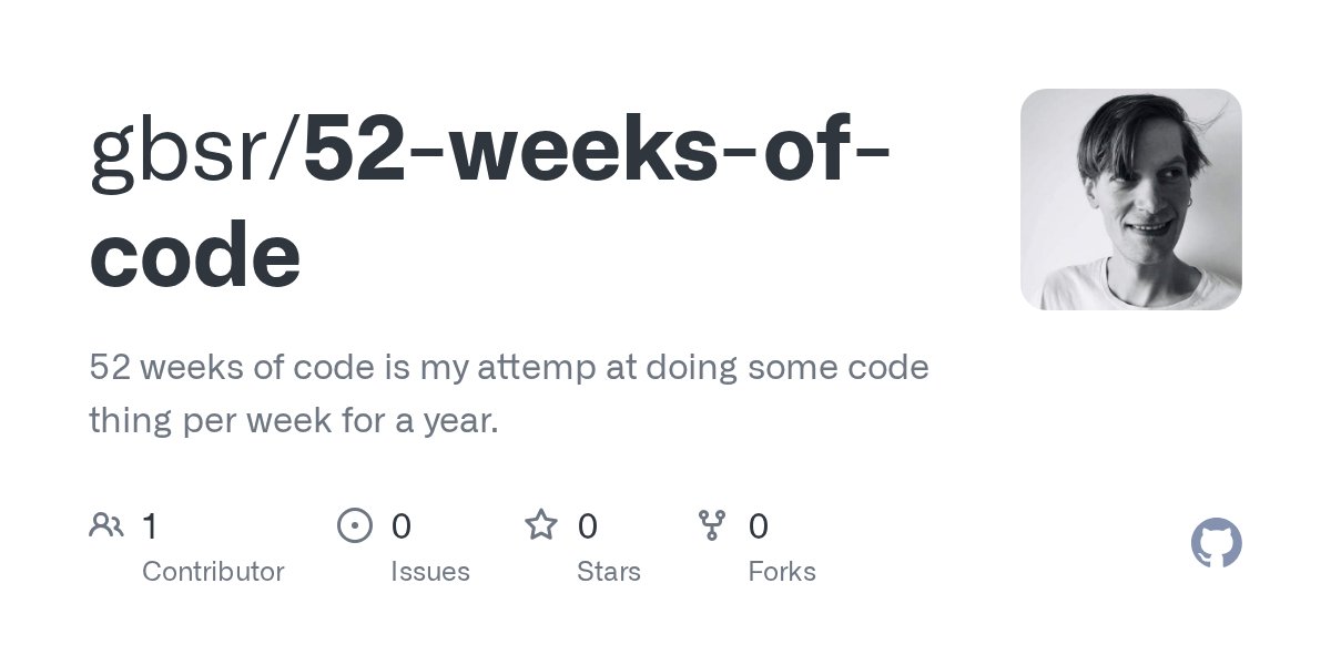 soundsbyhofsten's tweet card. 52 weeks of code is my attemp at doing some code thing per week for a year. - gbsr/52-weeks-of-code
