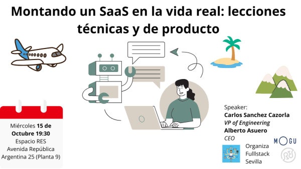 fullstackSVQ's tweet card. En esta charla de **Carlos Sánchez Cazorla** y **Alberto Asuero** de MOGU vienen a contarnos como han montado un Saas desde 0. Nos hablarán aspectos como arquitectura, pasa