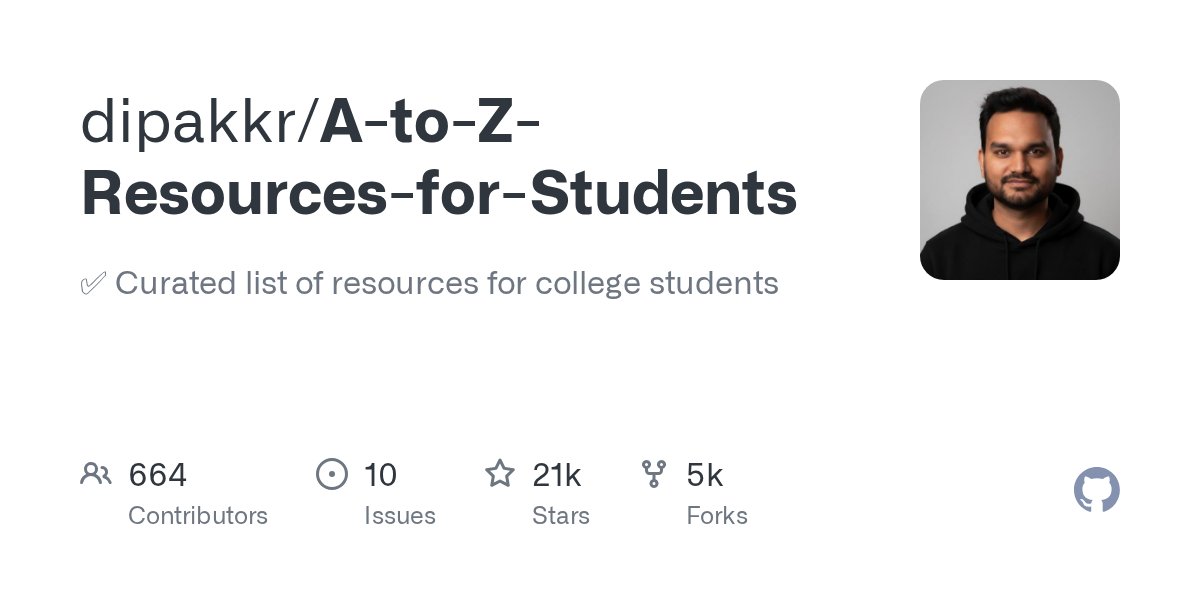 github_trends's tweet card. ✅ Curated list of resources for college students - GitHub - dipakkr/A-to-Z-Resources-for-Students: ✅ Curated list of resources for college students