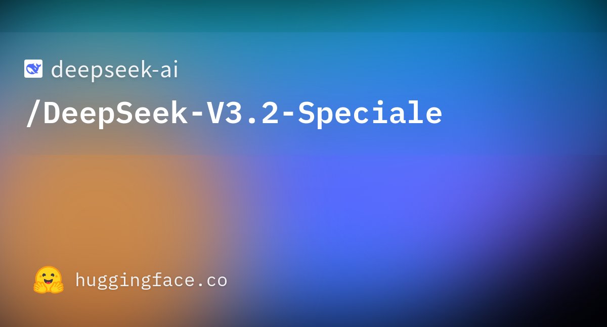1littlecoder's tweet card. deepseek-ai/DeepSeek-V3.2-Speciale · Hugging Face