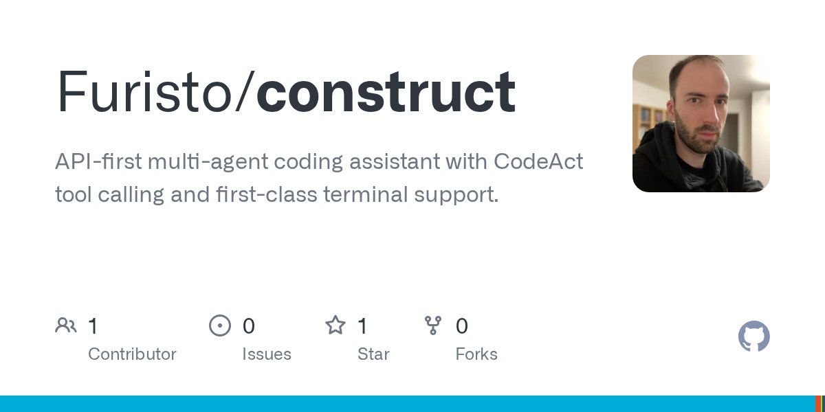 furisto_tw's tweet card. API-first multi-agent coding assistant with CodeAct tool calling and first-class terminal support. - Furisto/construct