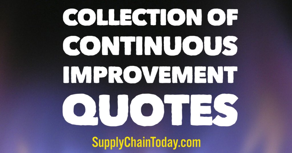 LogisticsStuff's tweet card. Continuous Improvement Quotes. “Costs do not exist to be calculated. Costs exist to be reduced.” ~Taiichi Ohno “Perfection is not attainable. But if we chase perfection, we can catch excellence.” […]