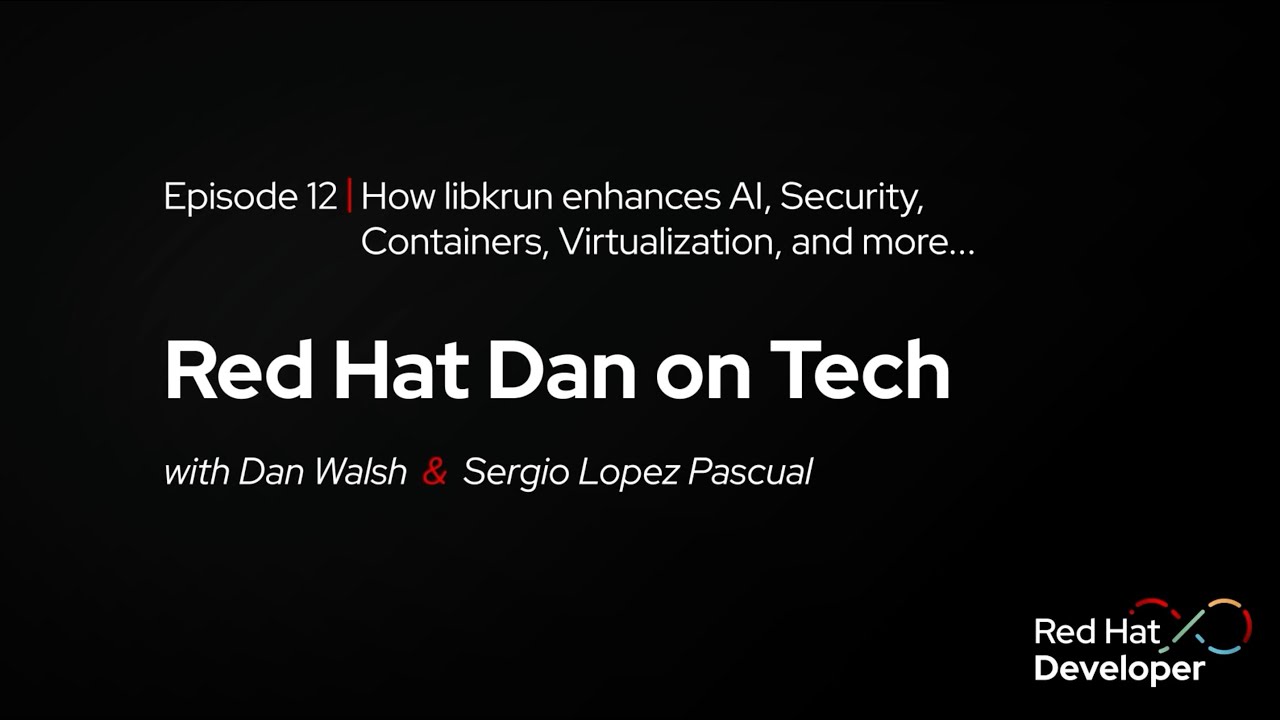 rhdevelopers's tweet card. RH Dan on Tech: Episode 12 - How libkrun enhances AI, Security,...