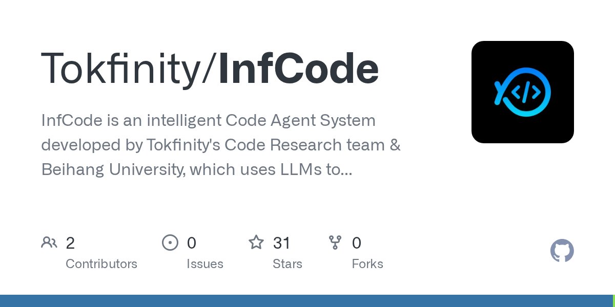 ksg93rd's tweet card. InfCode is an intelligent Code Agent System developed by Tokfinity's Code Research team & Beihang University, which uses LLMs to automatically analyze and fix Code Repo issues. - To...