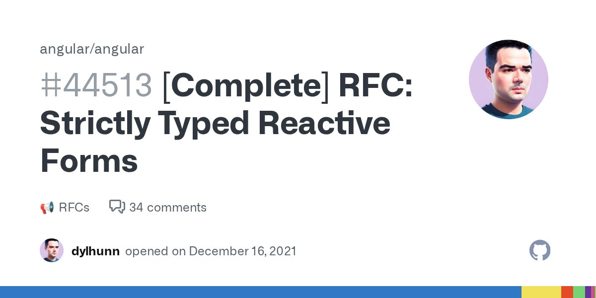angular's tweet card. RFC: Strictly Typed Reactive Forms Author: @dylhunn Contributors: @alxhub, @AndrewKushnir Area: Angular Framework: Forms Package Posted: December 16, 2021 Status: Complete Related Issue: #13721 The...