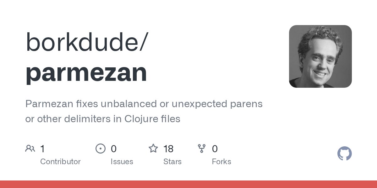 borkdude's tweet card. Parmezan fixes unbalanced or unexpected parens or other delimiters in Clojure files - borkdude/parmezan