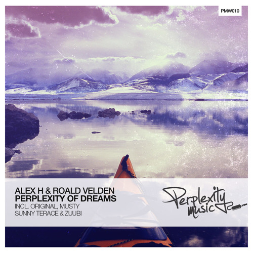 PerplexityLabel's tweet card. Alex H & Roald Velden - Perplexity Of Dreams [PMW010]