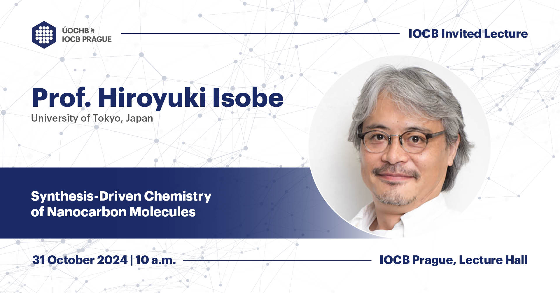 IOCBPrague's tweet card. Prof. Hiroyuki Isobe (Department of Chemistry, The University of Tokyo, Japan) Lecture: Synthesis-Driven Chemistry of Nanocarbon Molecules