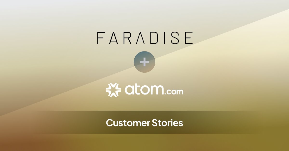 atomHQ's tweet card. “[FARADISE.com] gave us immediate legitimacy and significantly improved our marketing consistency and brand recall.” — Edmond de Fontenay, FARADISE CEO