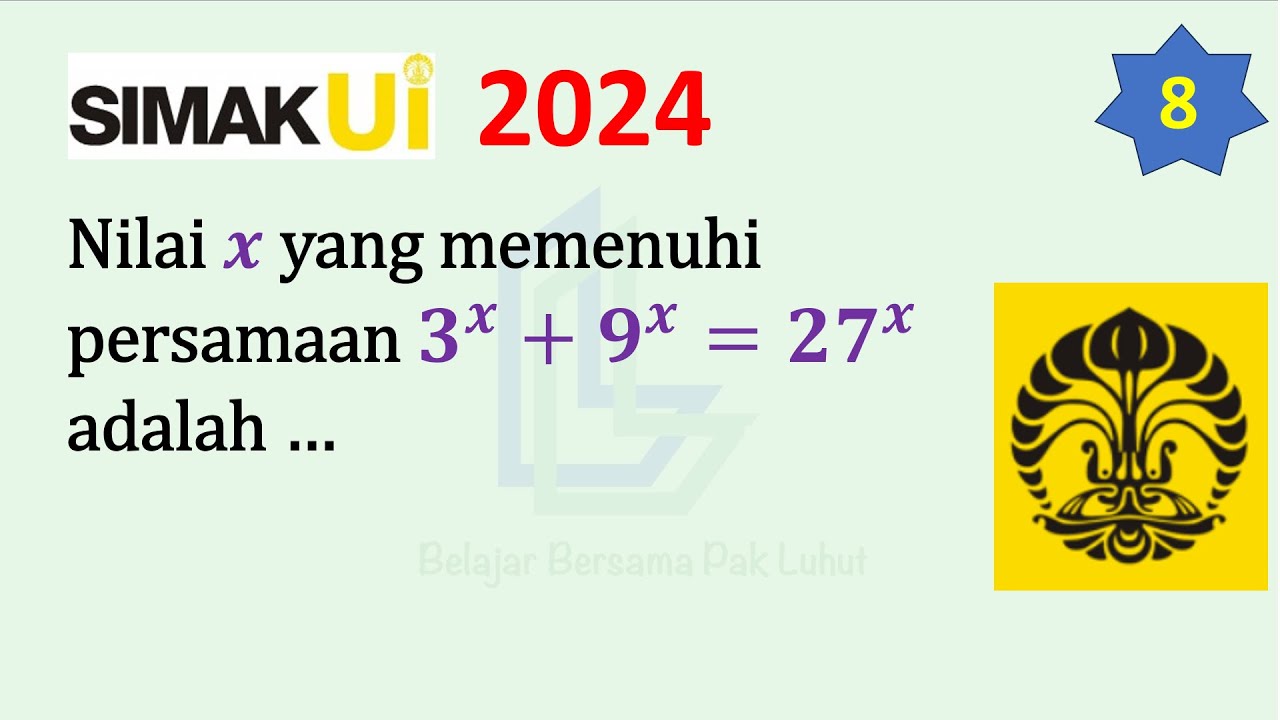 PakLuhut's tweet card. SIMAK UI 2024 Nilai x yang memenuhi persamaan 3^x + 9^x = 27^x adalah...