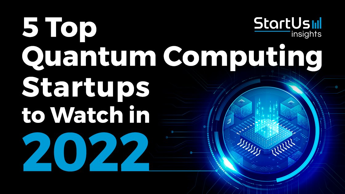 StartUsInsights's tweet card. Discover 264 emerging quantum computing startups to watch in 2022 & find out how their solutions will impact your business!