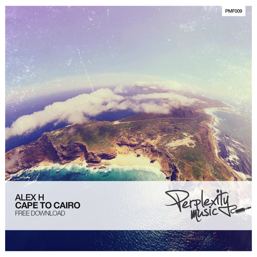 PerplexityLabel's tweet card. Alex H - Cape To Cairo (Original Mix) [Free Download]