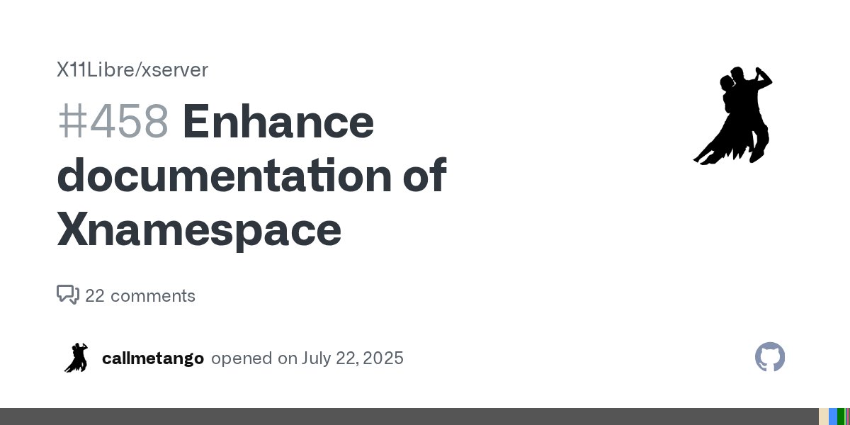 XLibreDev's tweet card. Describe the update We should enhance the documentation of the Xnamespace extension. Acceptance criteria better explain the xserver/Xext/namespace/ns.conf.example at d338bf6e6860f1ae57a131454dcf464...