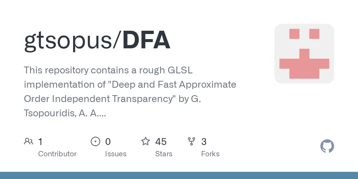 KostasAAA's tweet card. This repository contains a rough GLSL implementation of "Deep and Fast Approximate Order Independent Transparency" by G. Tsopouridis, A. A. Vasilakis and I. Fudos. - gtsopus/DFA