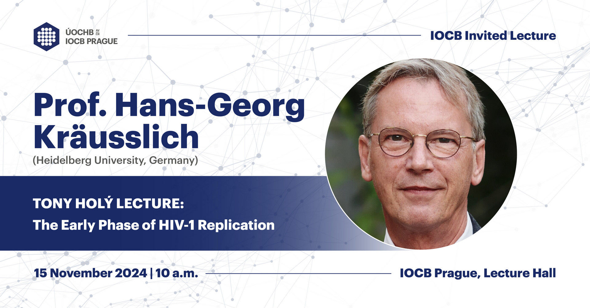 IOCBPrague's tweet card. Prof. Hans-Georg Kräusslich (Heidelberg University, Germany): The Early Phase of HIV-1 Replication