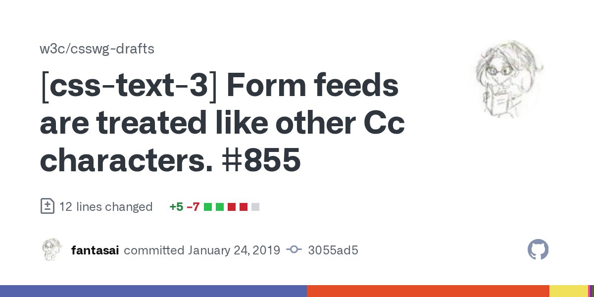 CSScommits's tweet card. [css-text-3] Form feeds are treated like other Cc characters. #855 · w3c/csswg-drafts@3055ad5