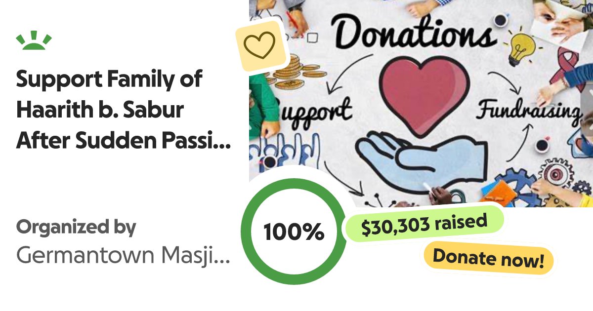 GtownMasjid's tweet card. We are heartbroken to share the passing of our beloved brothe… Germantown Masjid Academy needs your support for Support Family of Haarith b. Sabur After Sudden Passing
