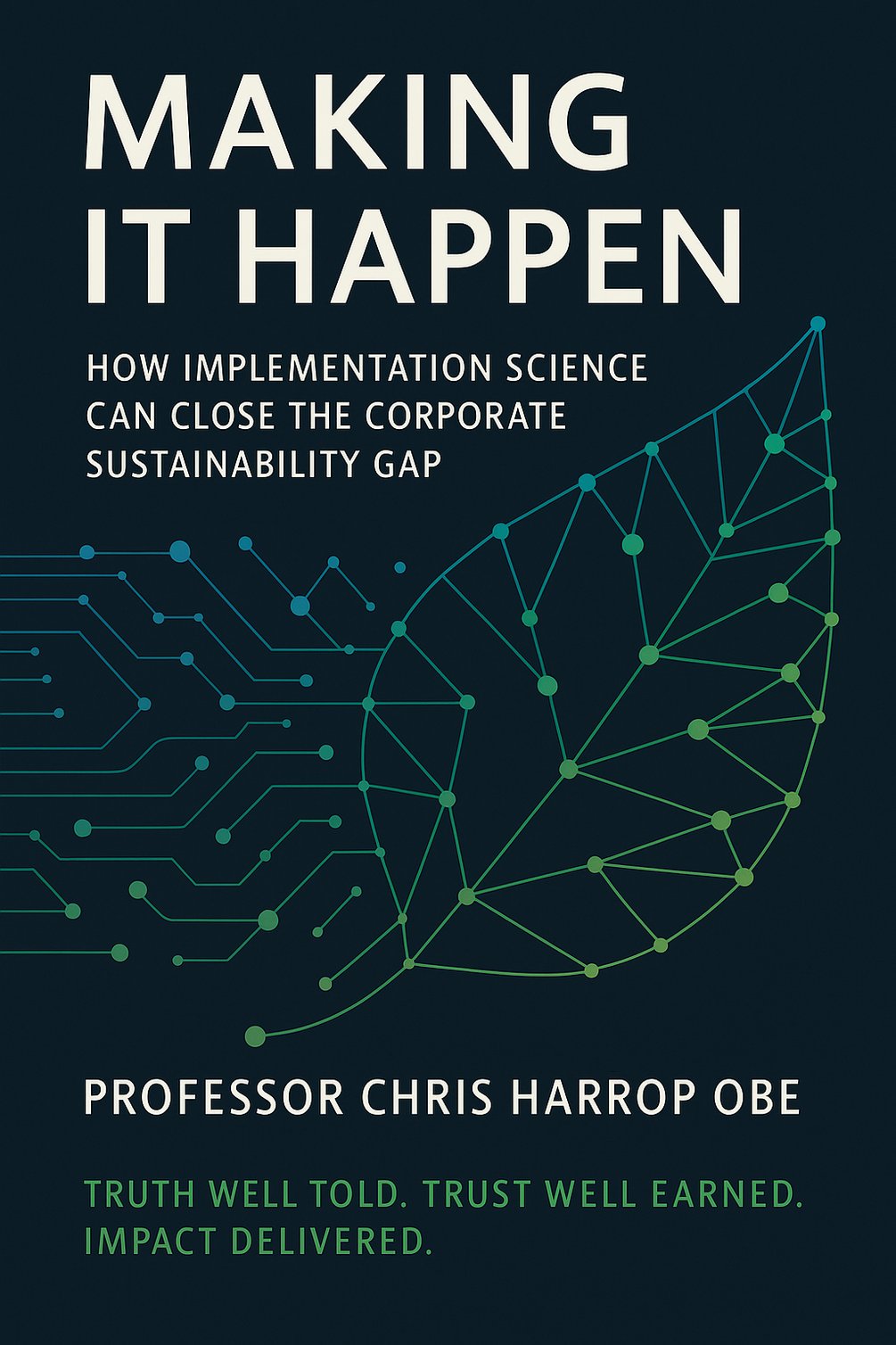 ChrisHarropOBE's tweet card. Most sustainability strategies fail — not because organisations lack ambition, but because they lack implementation.Making It Happen: How Implementation Science Can Close the Corporate Sustainabili...