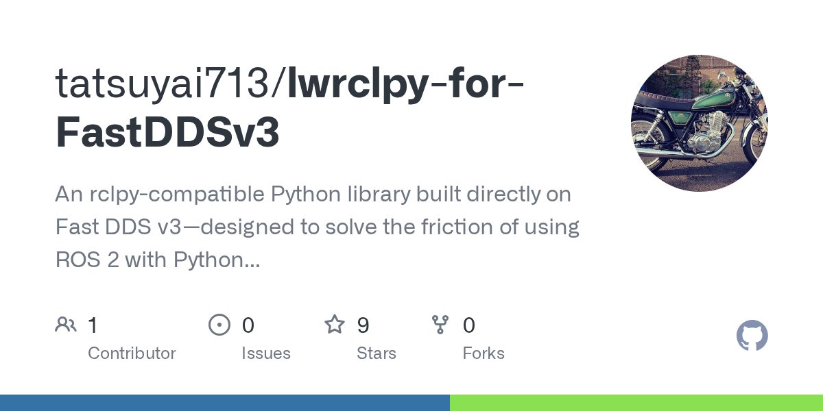 rsasaki0109's tweet card. An rclpy-compatible Python library built directly on Fast DDS v3—designed to solve the friction of using ROS 2 with Python ML/AI libraries. - tatsuyai713/lwrclpy-for-FastDDSv3