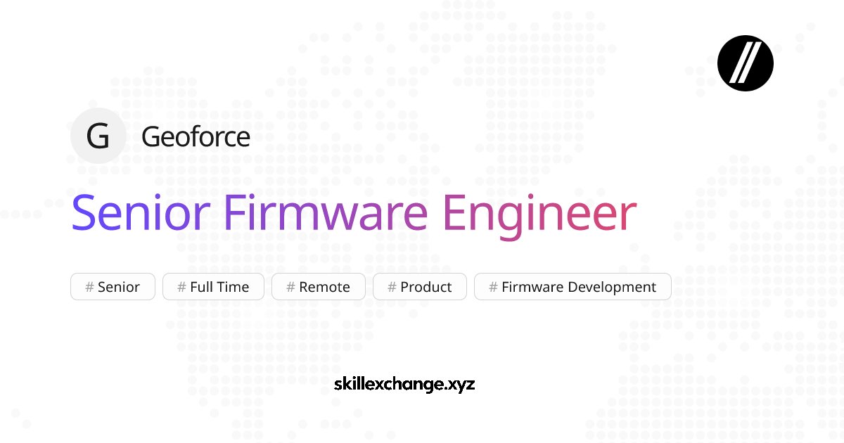 skillexchange_x's tweet card. Geoforce is looking for a Senior Firmware Engineer