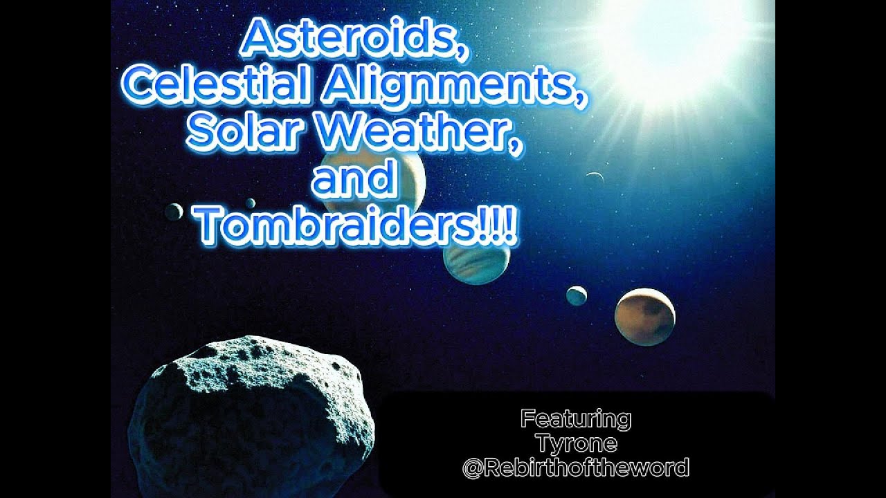 mikedavesmulti's tweet card. Asteroids, Celestial Alignments, Solar Weather, & Tomb Raiders |...