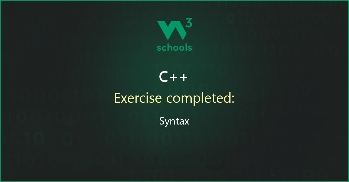 codeinvasionX's tweet card. I have completed the C++ Syntax Exercise at W3Schools.com
