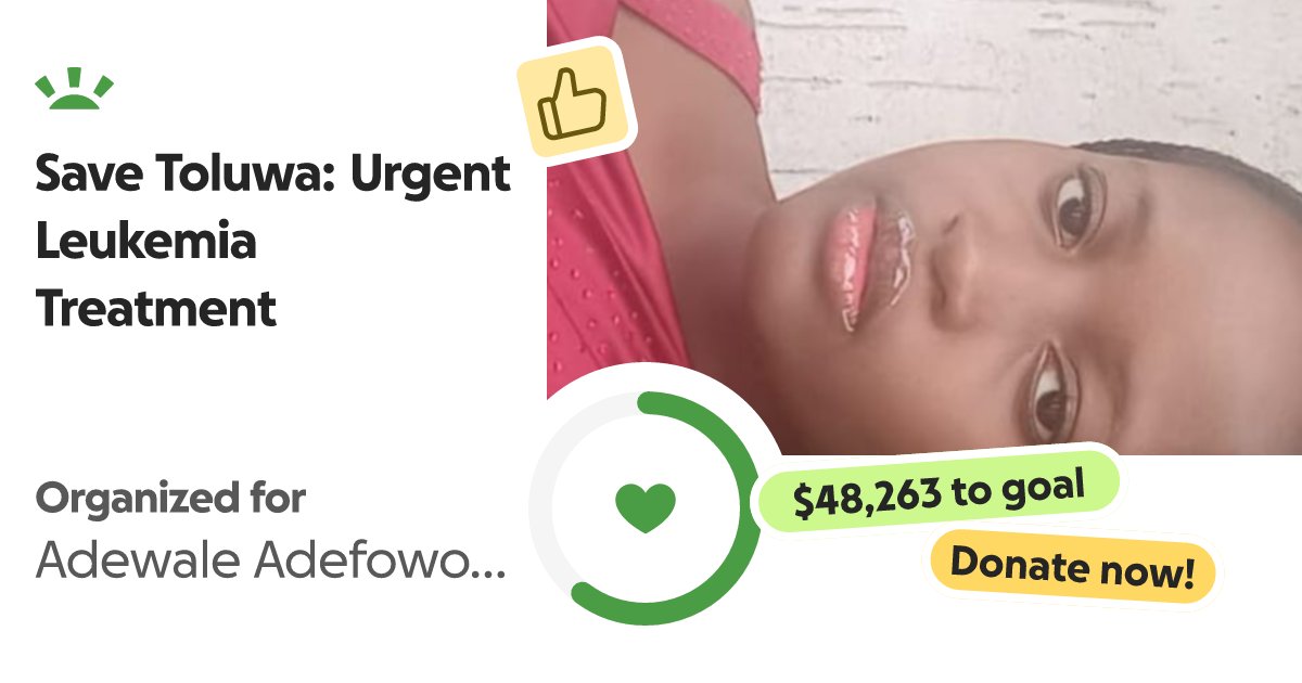 daddydapo's tweet card. Help Save Toluwa’s Life! Our hearts are heavy as we share the story… Adeola Adefowoju Gbenro needs your support for Save Toluwa: Urgent Leukemia Treatment