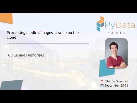 PyDataParis's tweet card. Guillaume Desforges - Processing medical images at scale on the cloud...