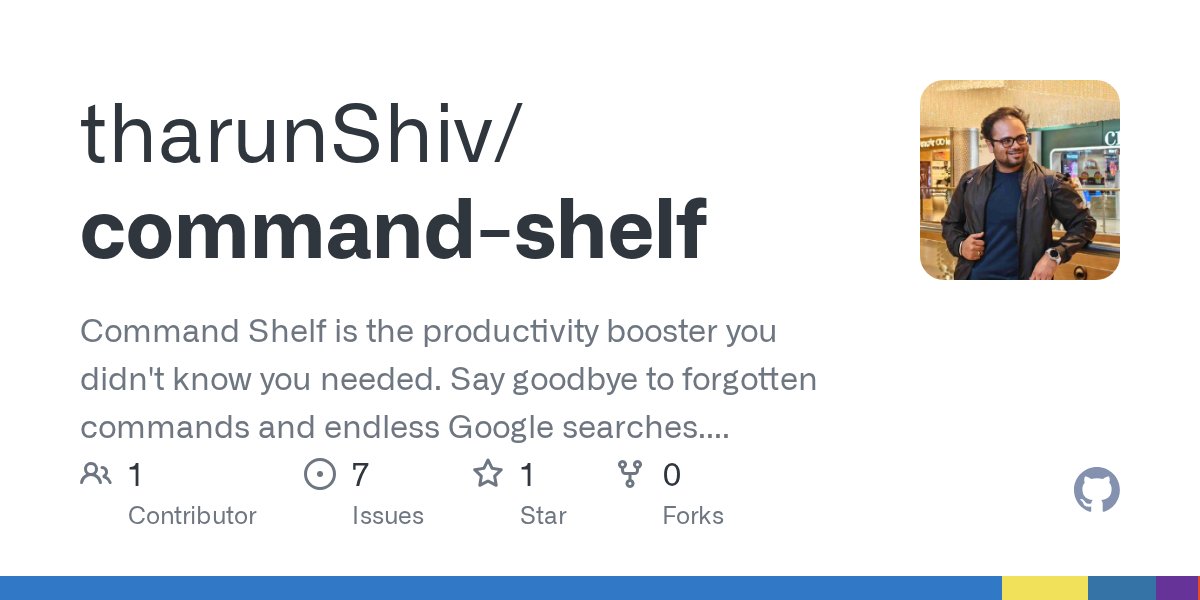 followtharun's tweet card. Command Shelf is the productivity booster you didn't know you needed. Say goodbye to forgotten commands and endless Google searches. Store, organize, and access your essential terminal comm...