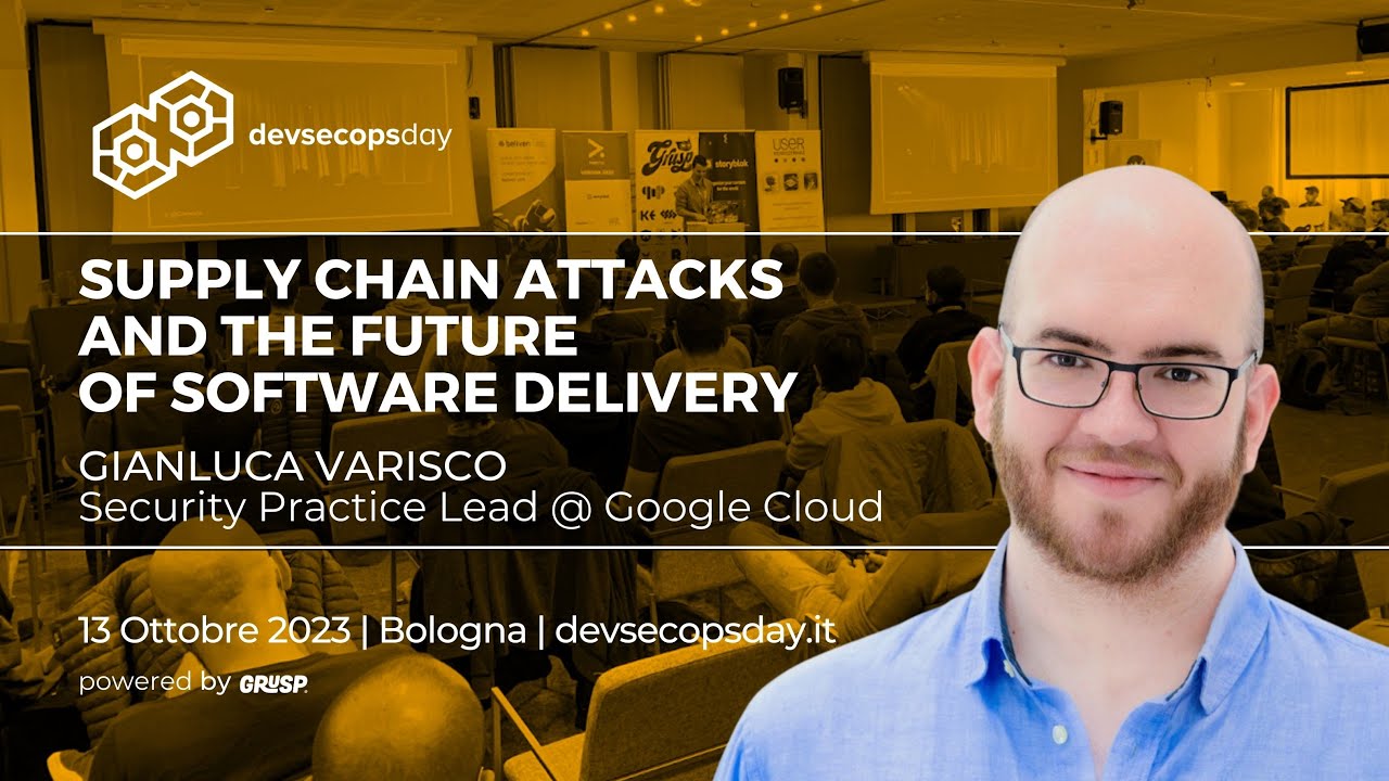 devsecopsdayit's tweet card. Supply Chain Attacks and the future of Software Delivery | Gianluca...