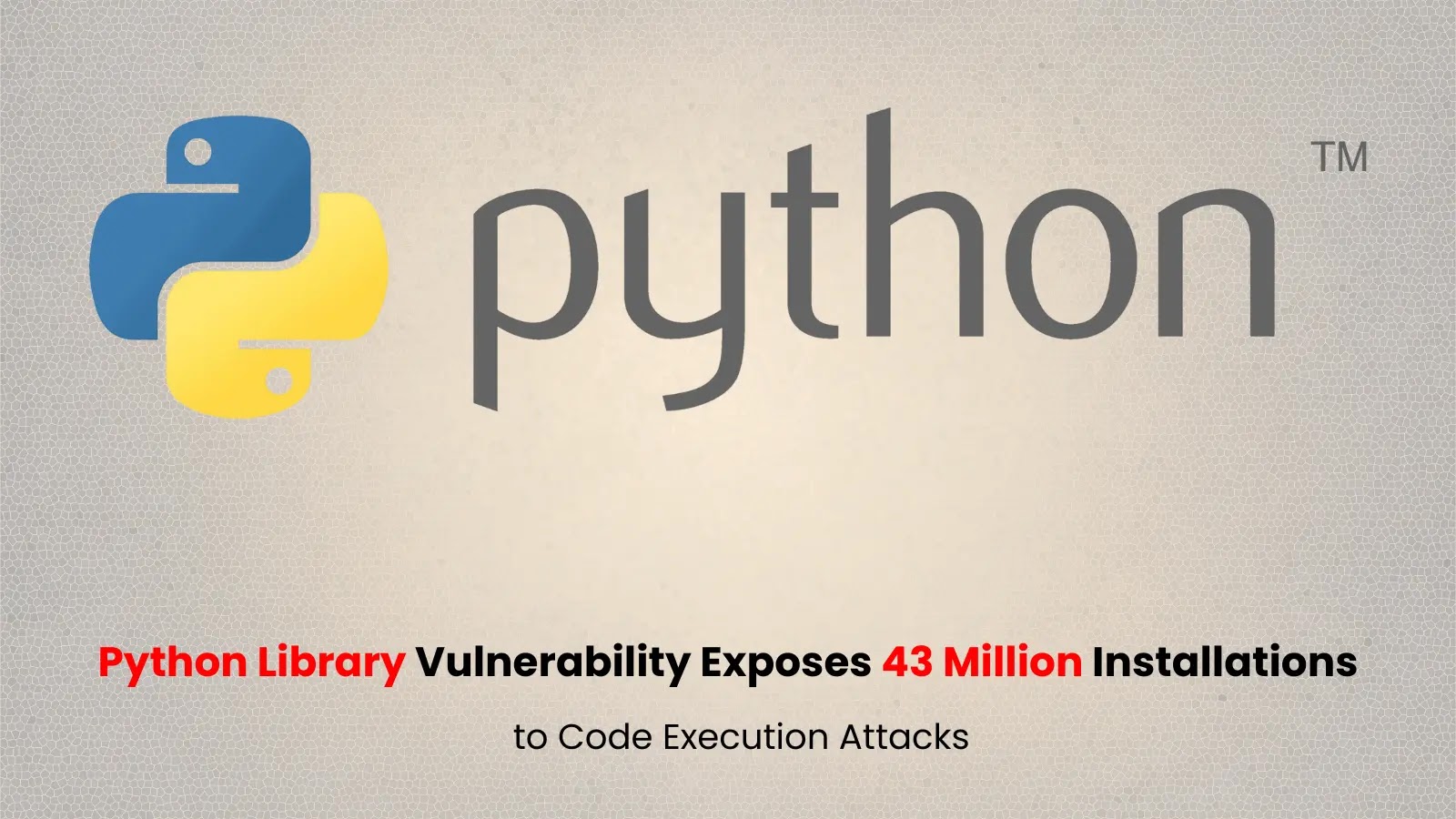 gbhackers_news's tweet card. A recently disclosed vulnerability in the widely used Python JSON Logger library has exposed an estimated 43 million installations.