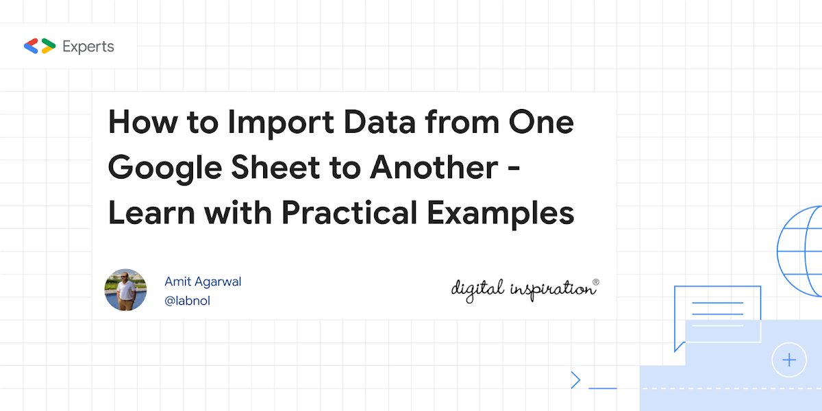 labnol's tweet card. Learn how to import data from one Google Sheet to another using the IMPORTRANGE and QUERY functions. You can filter data or only import specific rows that meet certain criteria.