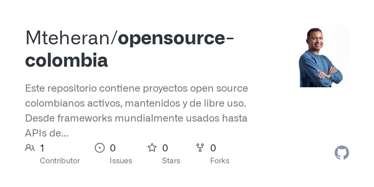 Mteheran's tweet card. Este repositorio contiene proyectos open source colombianos activos, mantenidos y de libre uso. Desde frameworks mundialmente usados hasta APIs de datos abiertos y herramientas para desarrollo, dem...