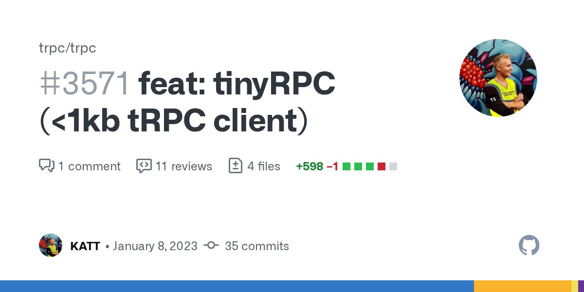 alexdotjs's tweet card. Example of a tRPC client in less than 1KB (589B when minified, can be squeezed more). Might be useful for a blog article or whatnot (#2981) See https://github.com/trpc/trpc/blob/minitrpc/packages/t...