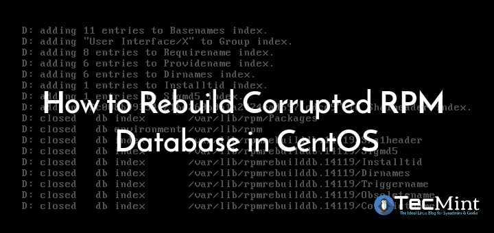 techguideug's tweet card. The RPM database is made up of files under the /var/lib/rpm/ directory in CentOS and other enterprise Linux distributions such as RHEL, openSUSE, Oracle Linux and more.