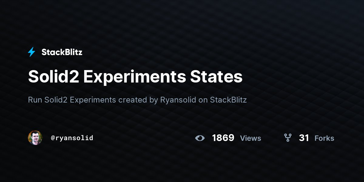RyanCarniato's tweet card. Run Solid2 Experiments created by Ryansolid on StackBlitz
