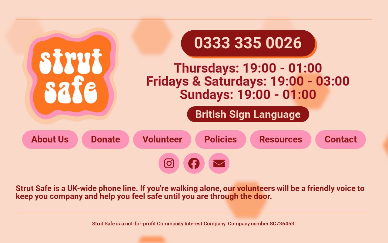 pixee_pea's tweet card. Strut Safe operates a UK-wide phone line for those out alone at night. The phone line is open Fridays and Saturdays from 7pm to 3am and Sundays from 7pm to 1am.